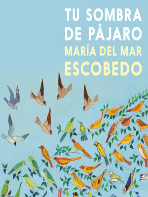 cover image of Tu sombra de pájaro (Completo)